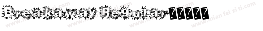 Breakaway Regular字体转换